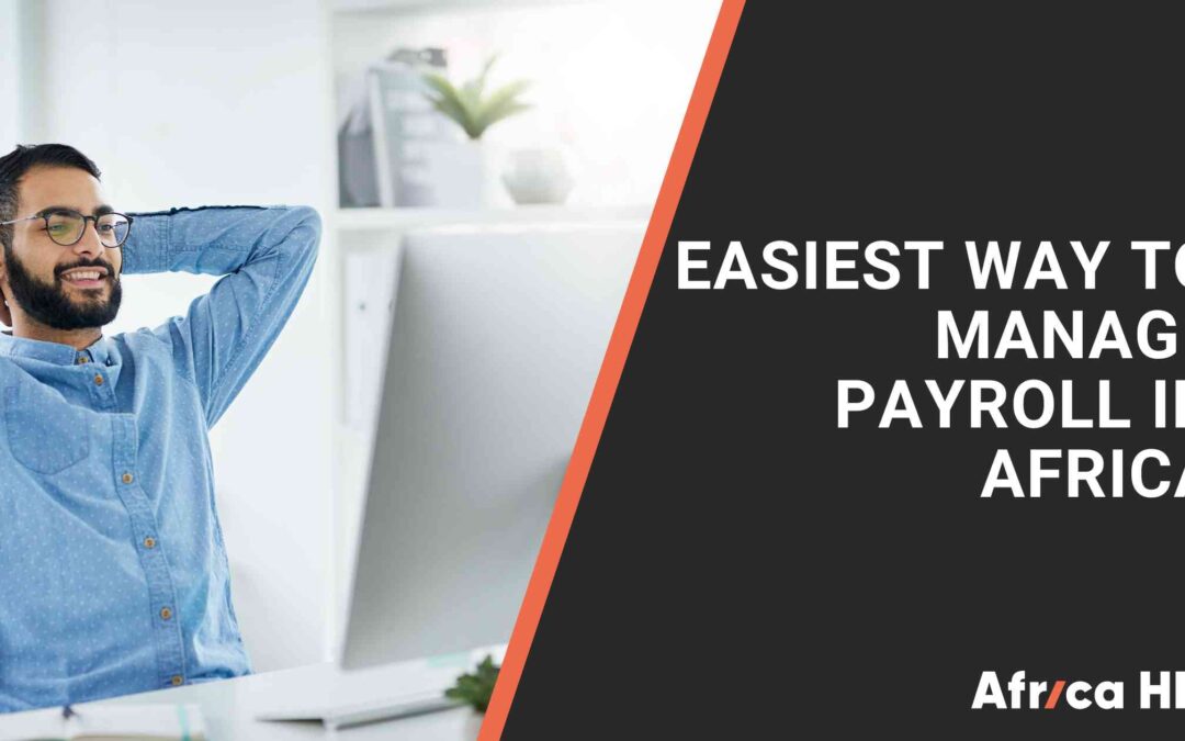 What’s the Easiest Way to Manage Payroll Across Africa?