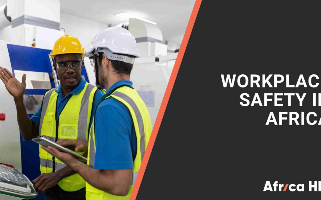 Workplace Safety in Africa: What Employers Must Know Across 54 Countries