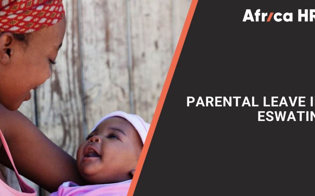 Congé de maternité, de paternité et congé parental en Eswatini : un guide pour 2026