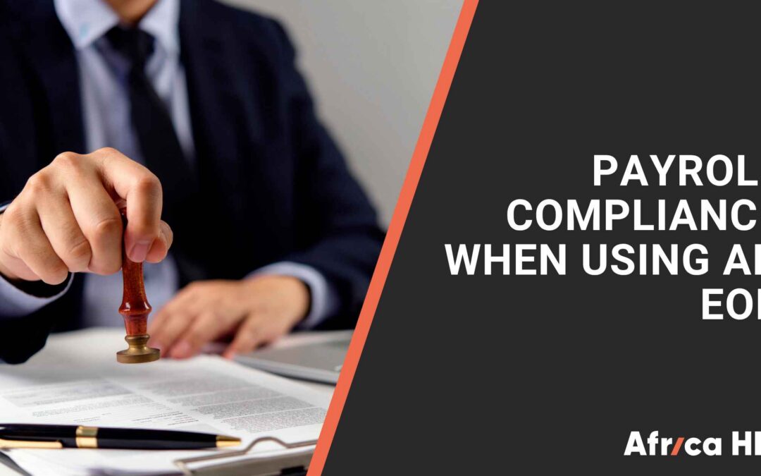 Who is responsible for payroll compliance when you use an Employer of Record?