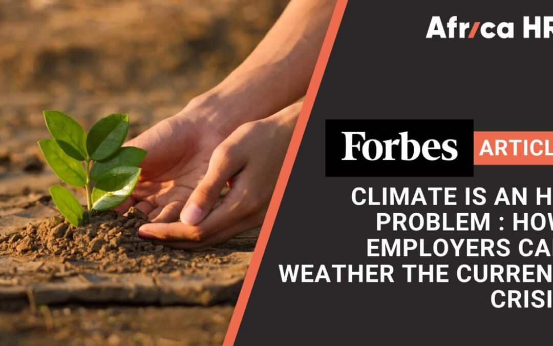 Forbes Council Article: Climate Is An HR Problem: How Employers Can Weather The Current Crisis
